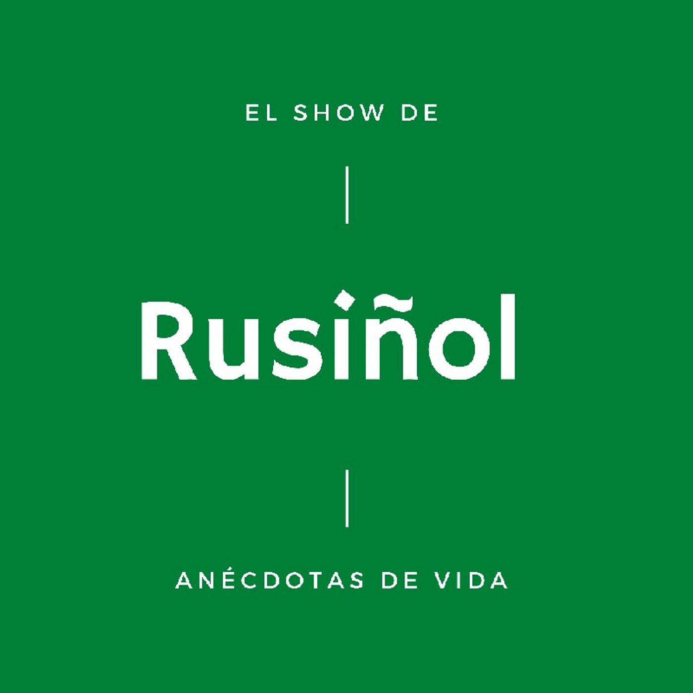El show de Rusiñol - Anécdotas de Vida