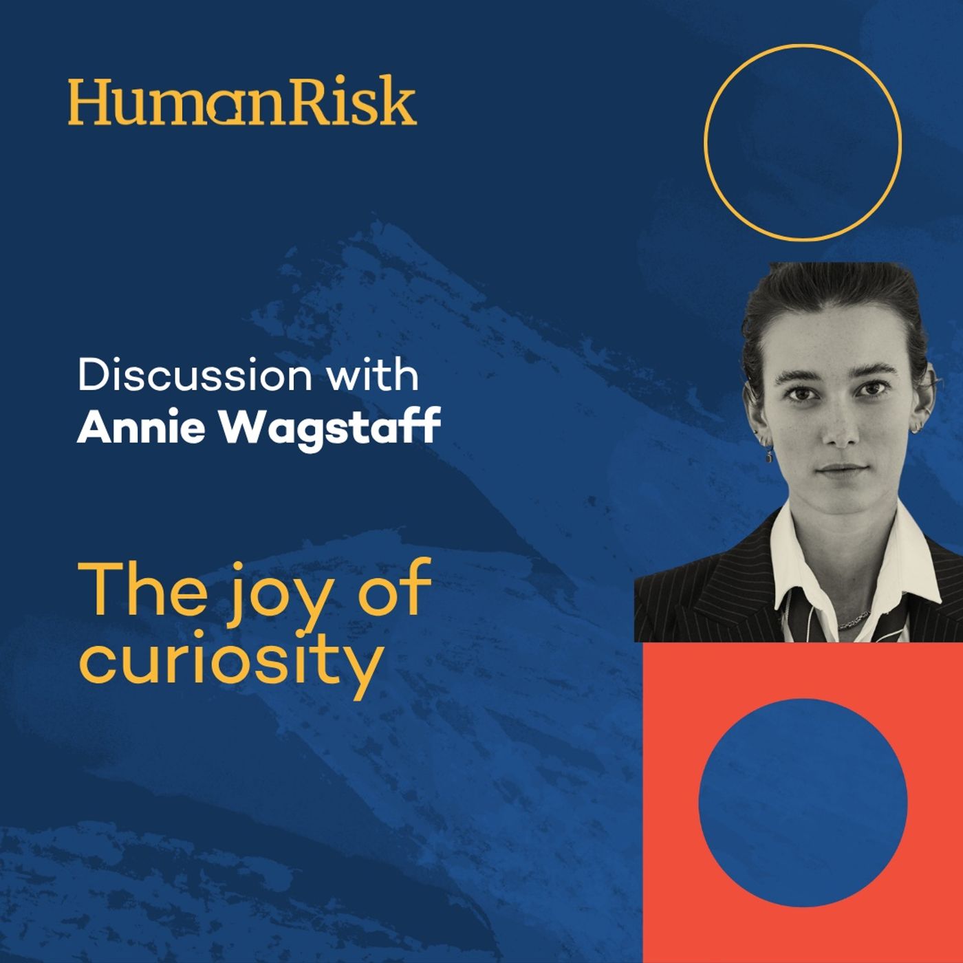 Annie Wagstaff on The Joy of Curiosity