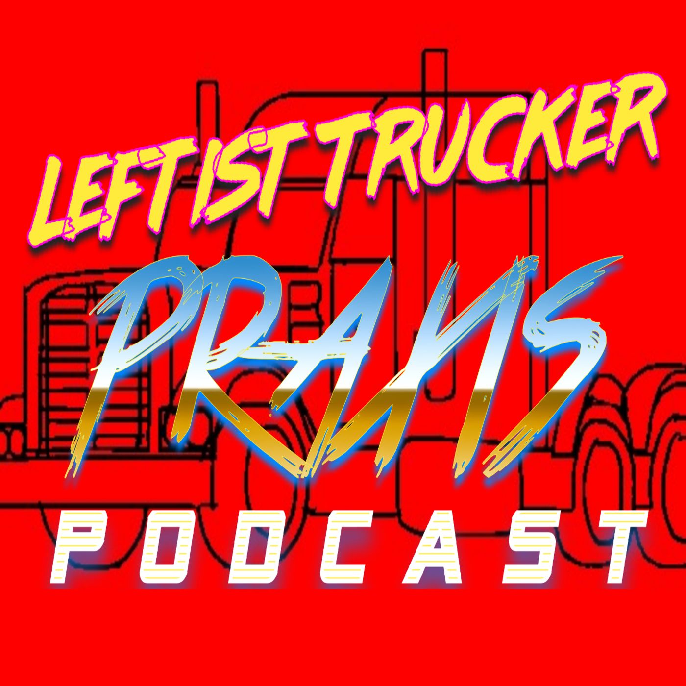 Leftist Trucker Praxis