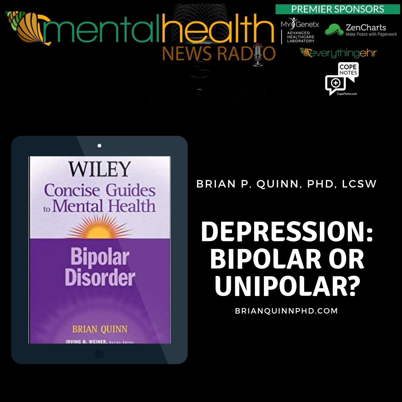 Mental Health News Radio - Depression: Bipolar or Unipolar with Brian Quinn, PhD, LCSW