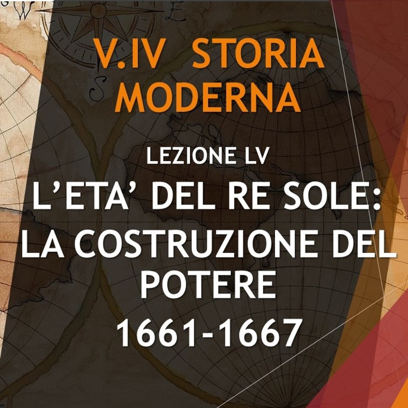 STORIA MODERNA 55: L'ETA' DI LUIGI XIV LA COSTRUZIONE DEL POTERE (1661-1667) episode artwork