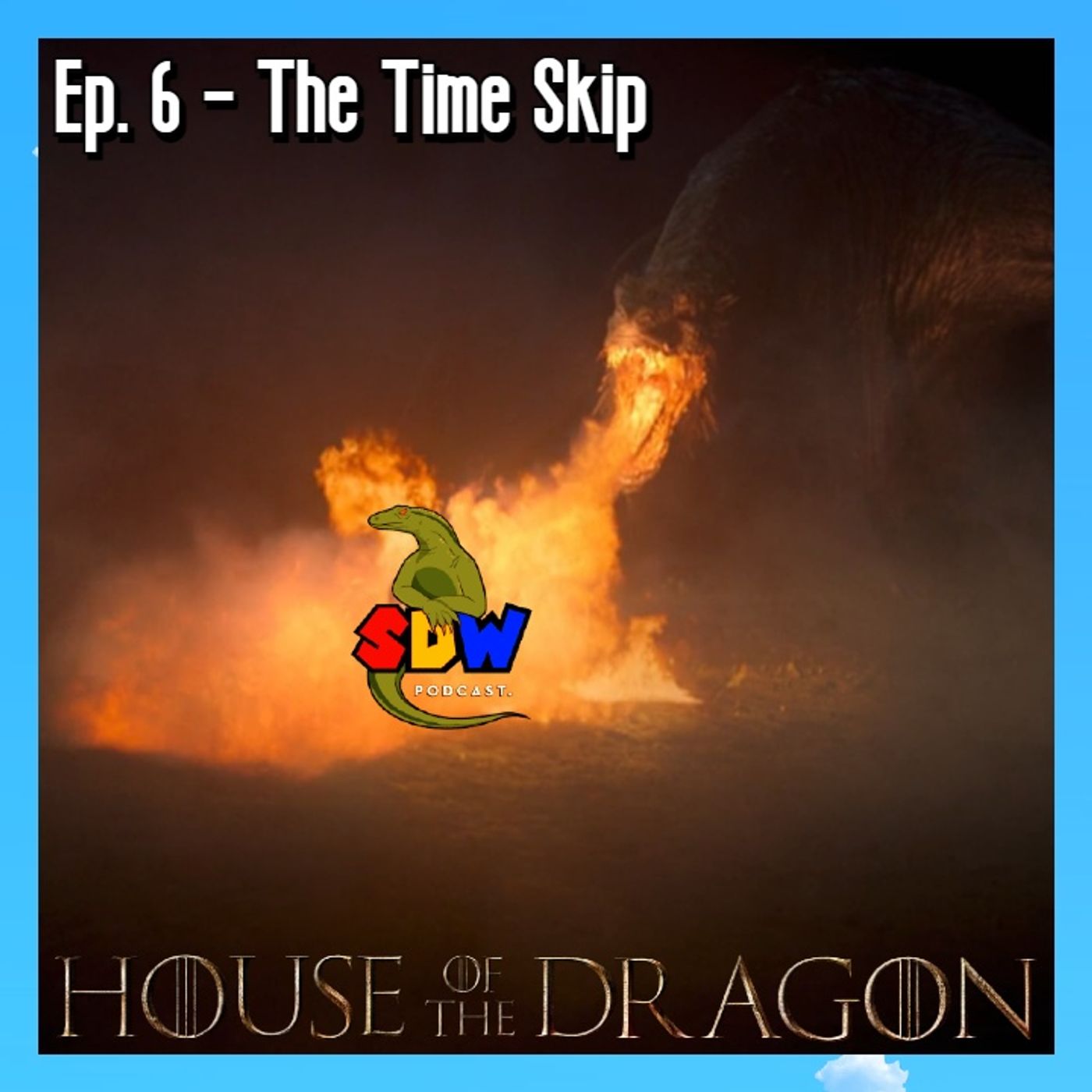 House of the Dragon: Ep. 6 - The Time Skip episode artwork
