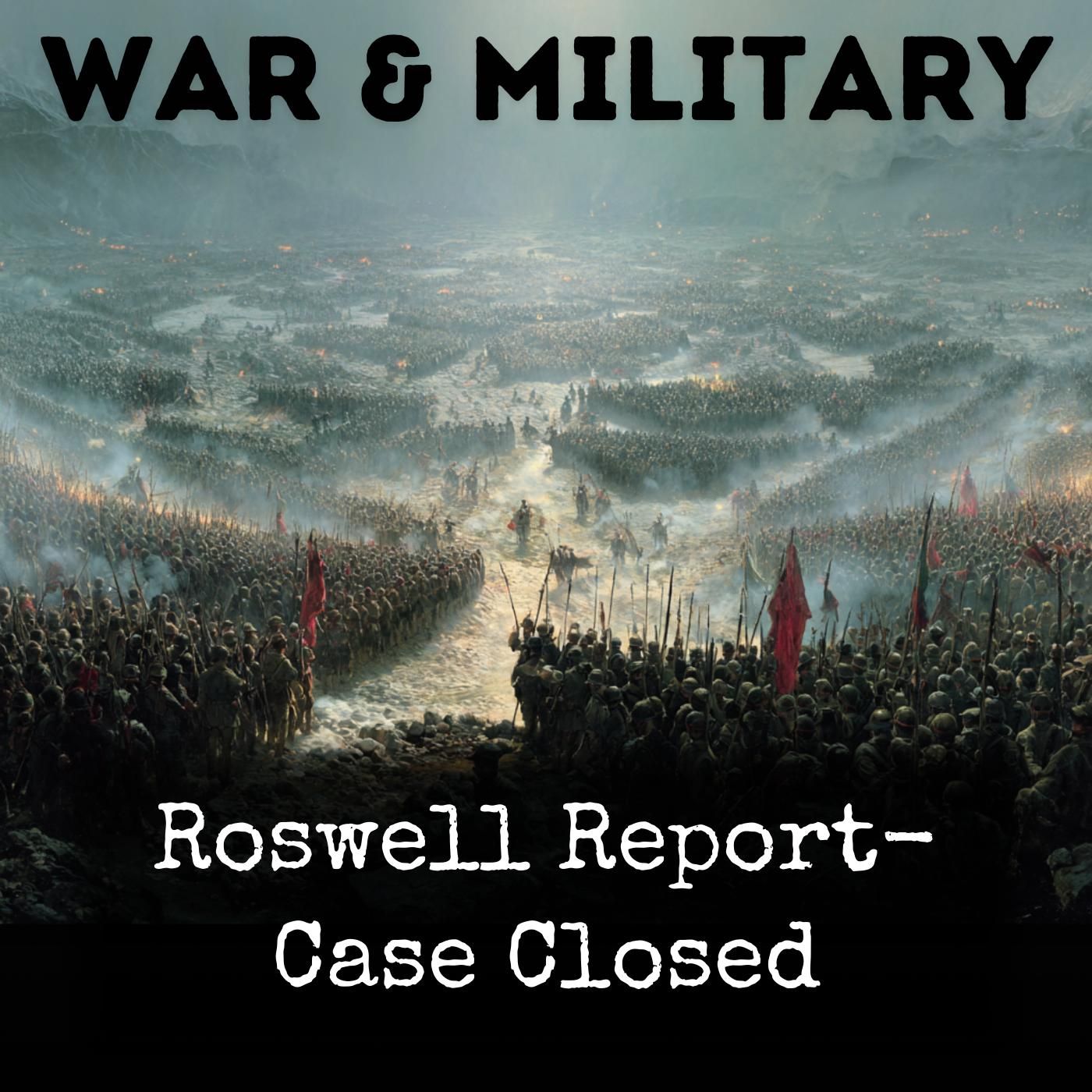 Roswell Report- Case Closed