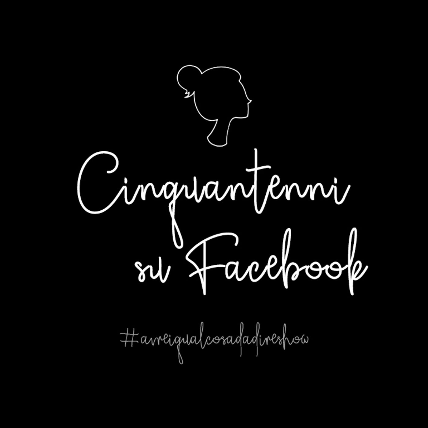 Cinquantenni su Facebook - Avrei qualcosa da dire Show Cinquantenni su Facebook - Avrei qualcosa da dire Show