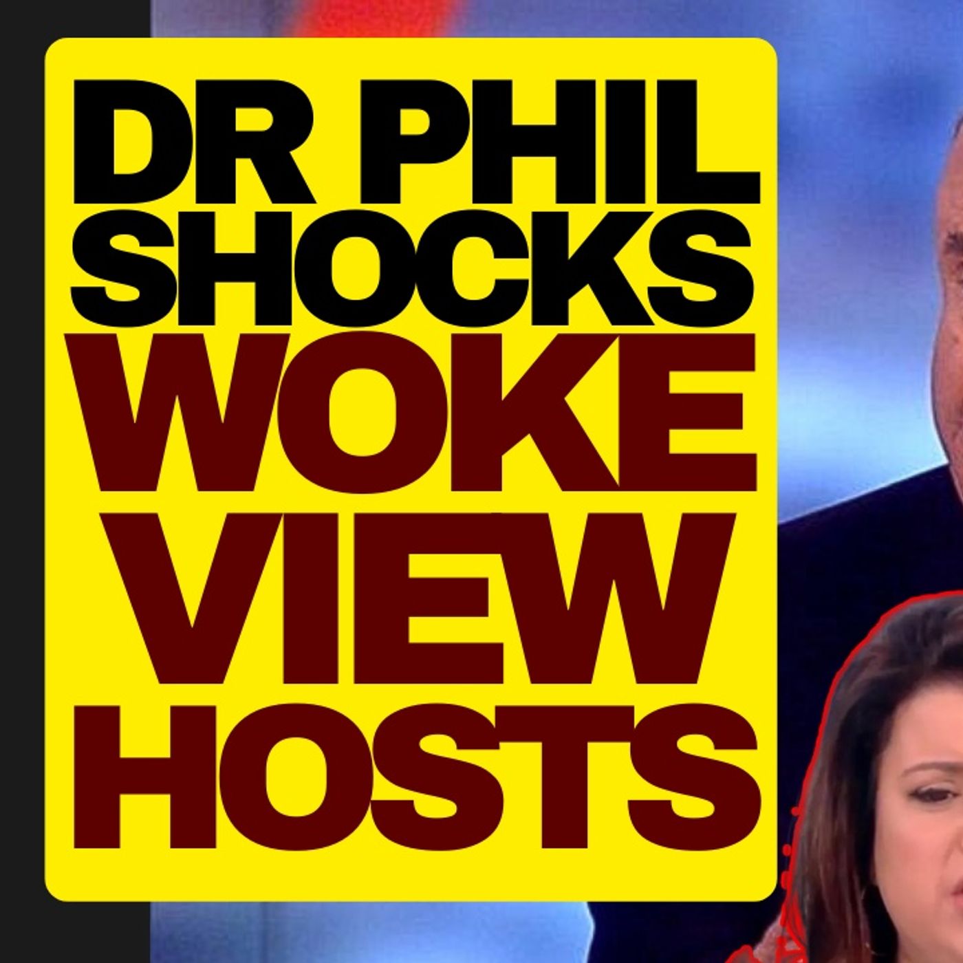 Woke The View Hosts Stunned By Based Dr. Phil episode artwork