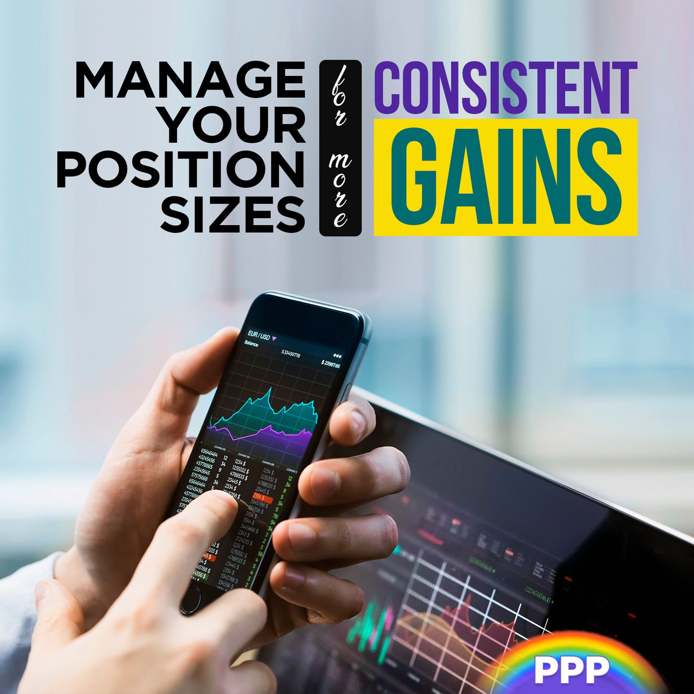 Manage Your Position Sizes for More Consistent Gains episode artwork