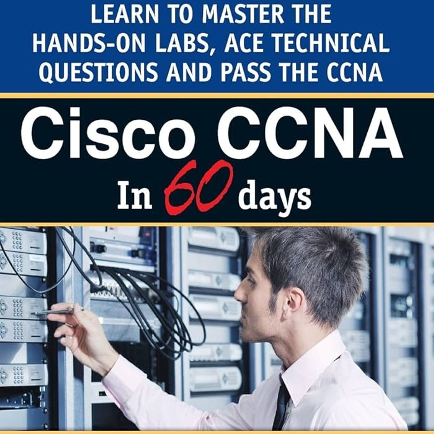 Cisco CCNA in 60 Days