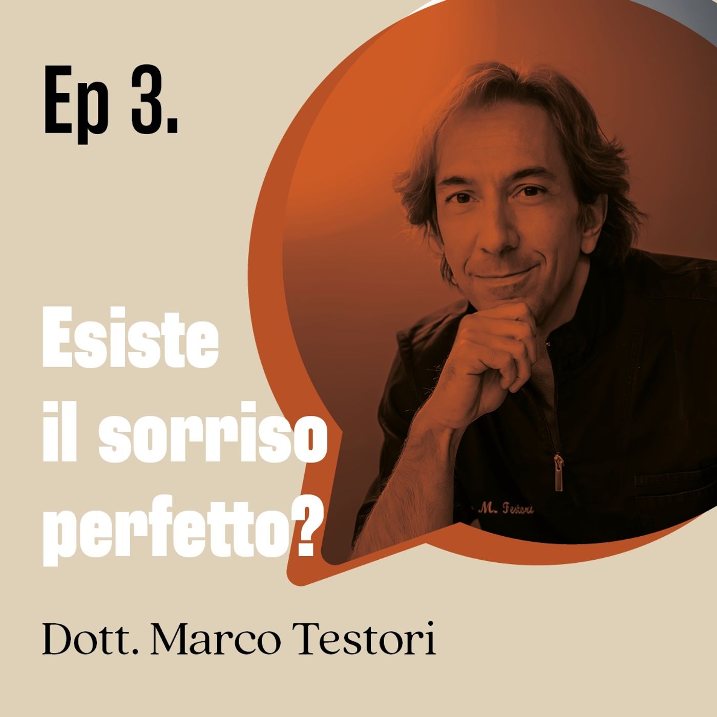 Esiste il sorriso perfetto? – dott. Marco Testori | Ep. 03 episode artwork