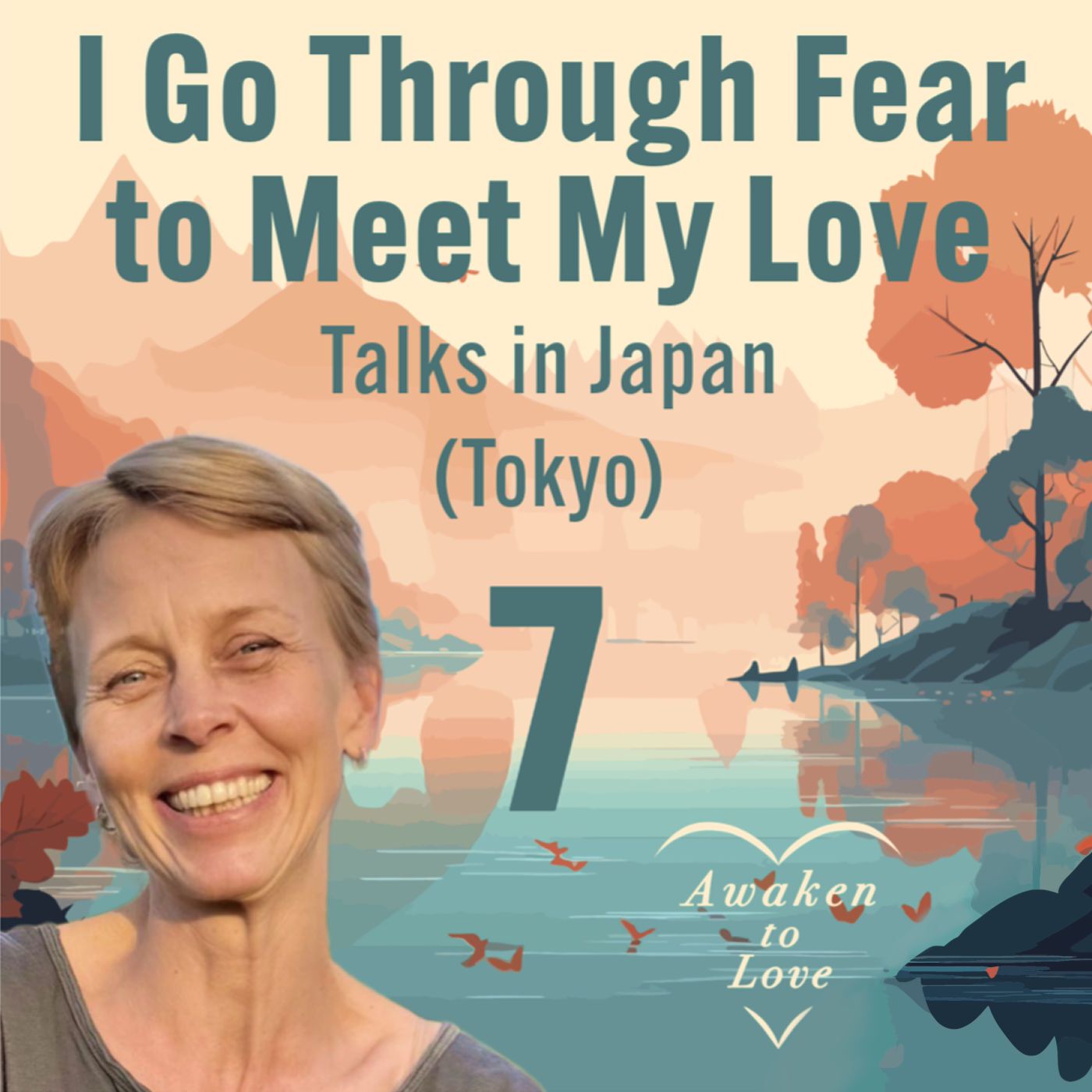I Go Through Fear to Meet My Love — Talks in Japan 7 (Tokyo)