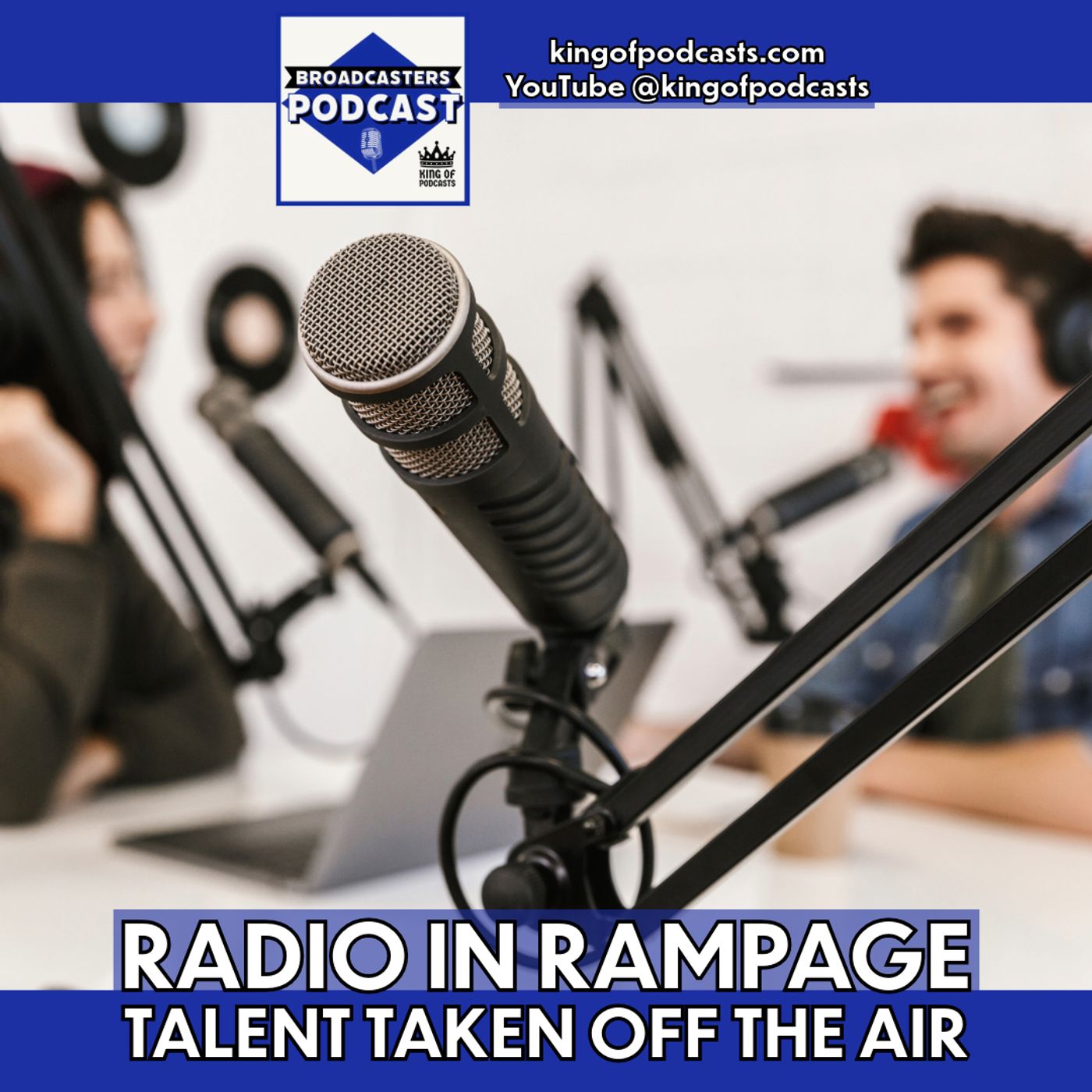 Radio In Rampage: Talent Taken Off The Air (ep.321)