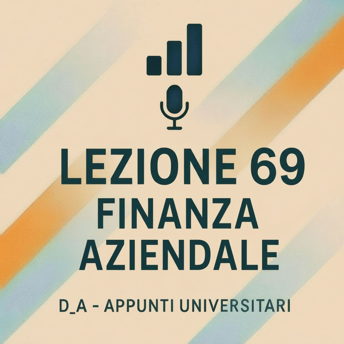 Lezione 69 – Ripasso Operazioni Straordinarie, Fusioni, Acquisizioni e Ristrutturazioni Aziendali (Lezioni 64–68) | D_A – Appunti Universita episode artwork