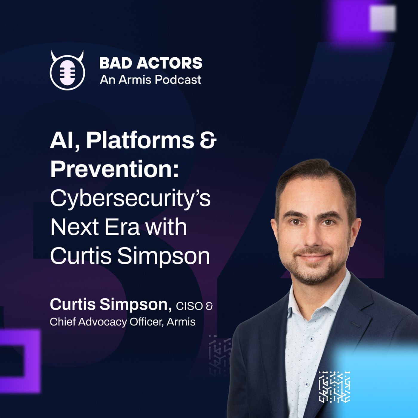 E34: AI, Platforms & Prevention: Cybersecurity’s Next Era with Curtis Simpson