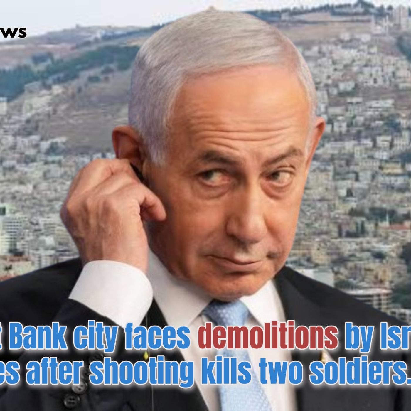 West Bank city faces demolitions by Israeli forces after shooting kills two soldiers. episode artwork