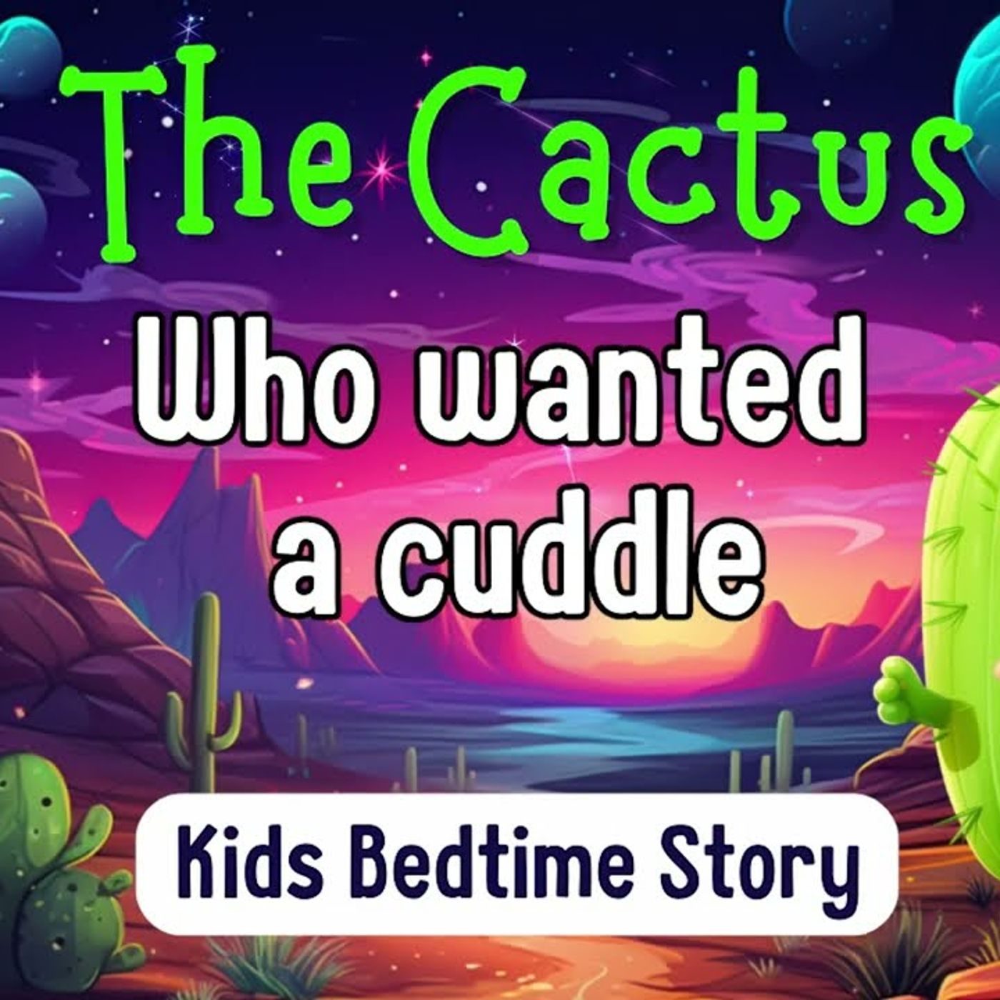 The Cactus who wanted a cuddle _ Best Calming Bedtime Stories for Toddlers _ Kids(M4A_128K) episode artwork