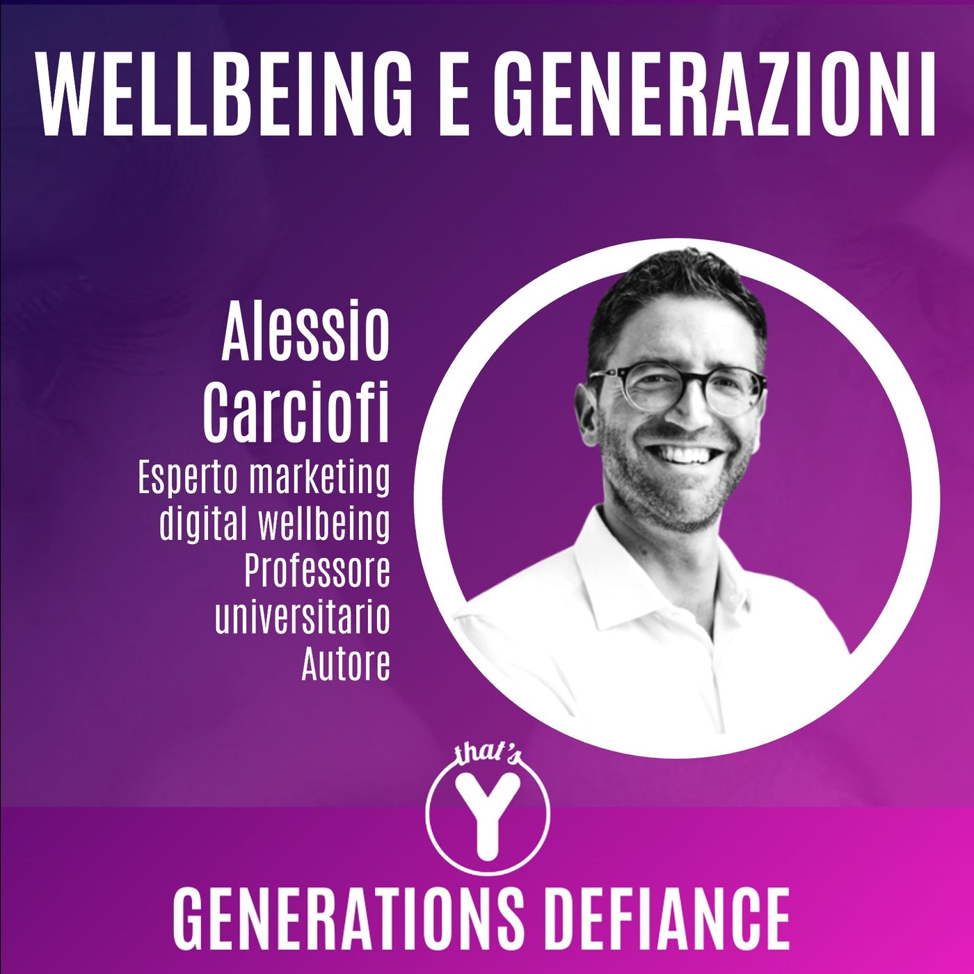 "Wellbeing e Generazioni" con Alessio Carciofi [Generations Defiance]