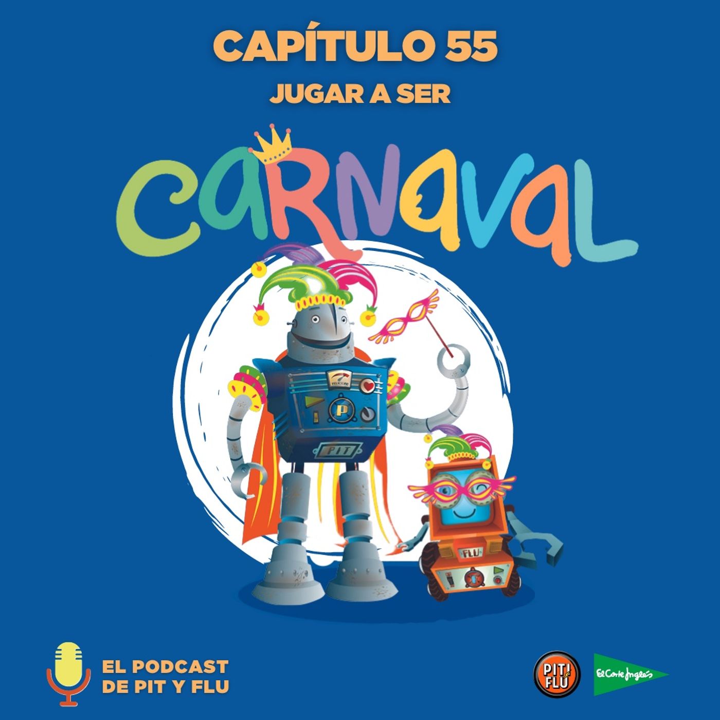Capítulo 55: ¡JUGAR A SER: ESPECIAL CARNAVAL!