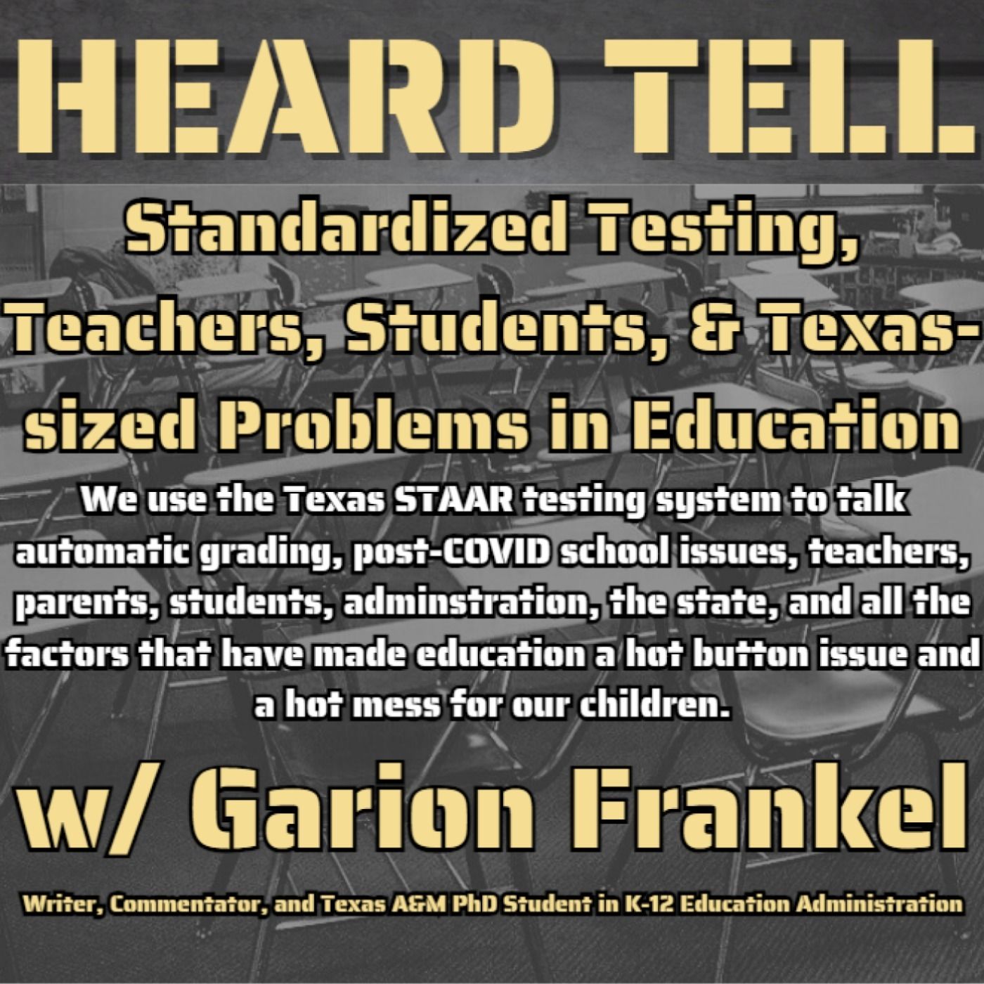 Standardized Testing, Teachers, Students, & Texas-sized Problems in Education w/ Garion Frankel