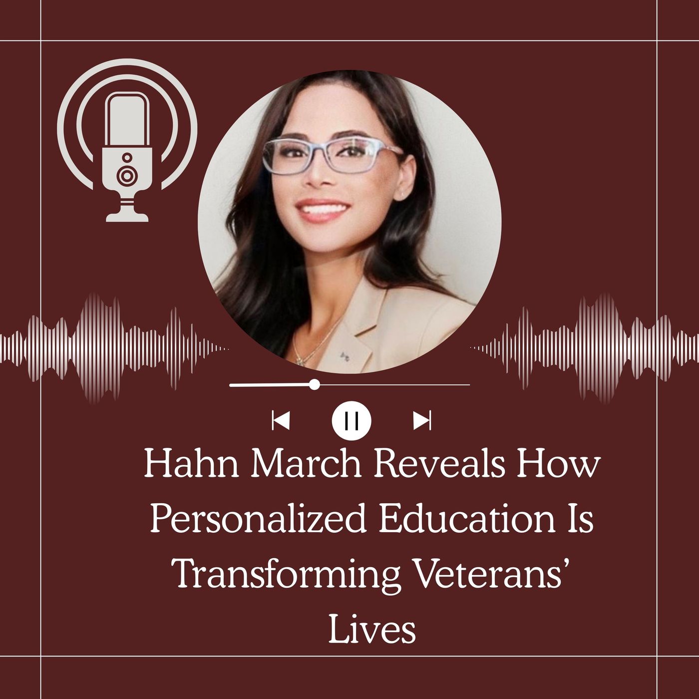 Hahn March Reveals How Personalized Education Is Transforming Veterans’ Lives