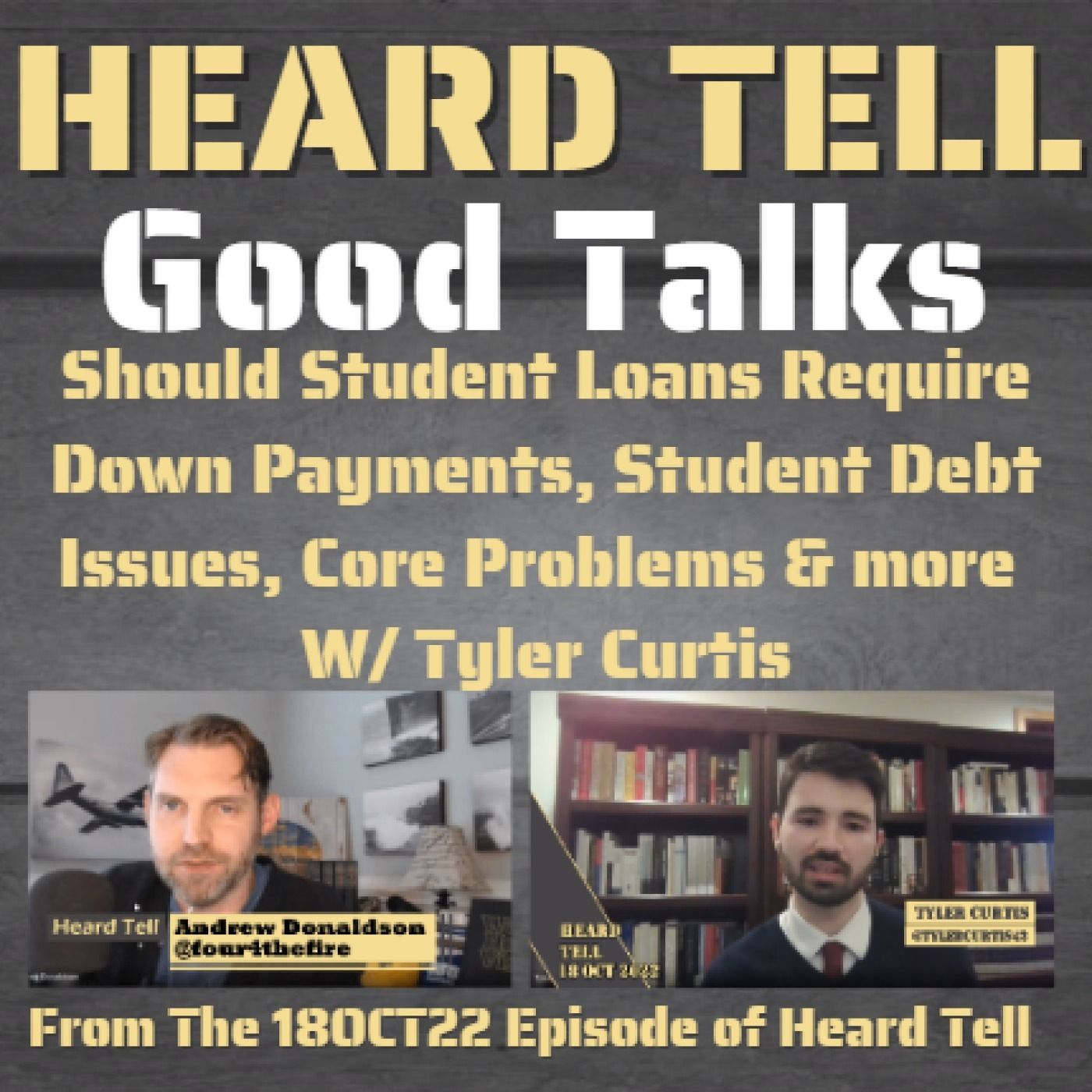 Should Student Loans Require Down Payments, Student Debt Issues, & more W/ Tyler Curtis