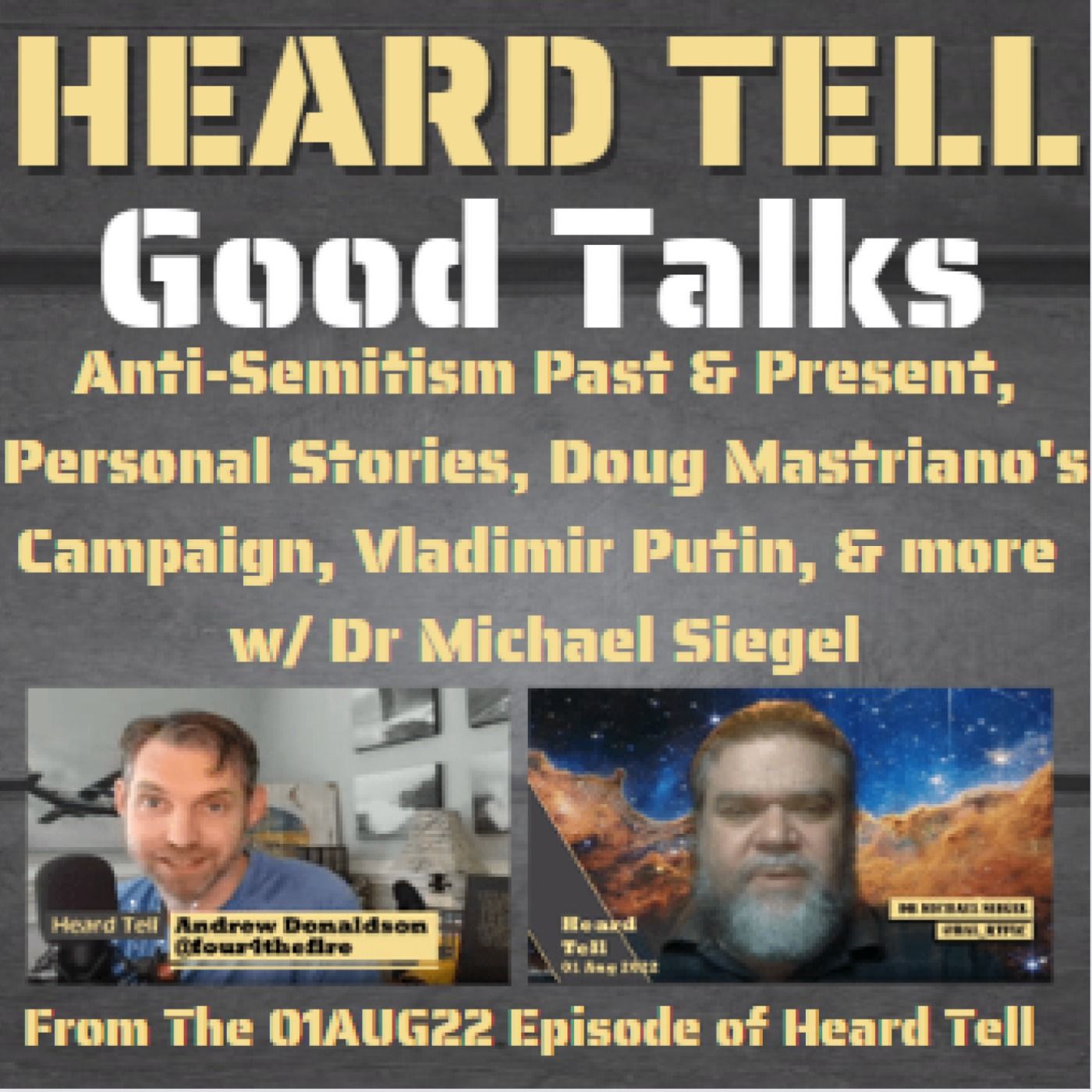 Good Talks: Anti-Semitism Past & Present, Personal Stories, Doug Mastriano, Putin, & more w/ Dr Michael Siegel