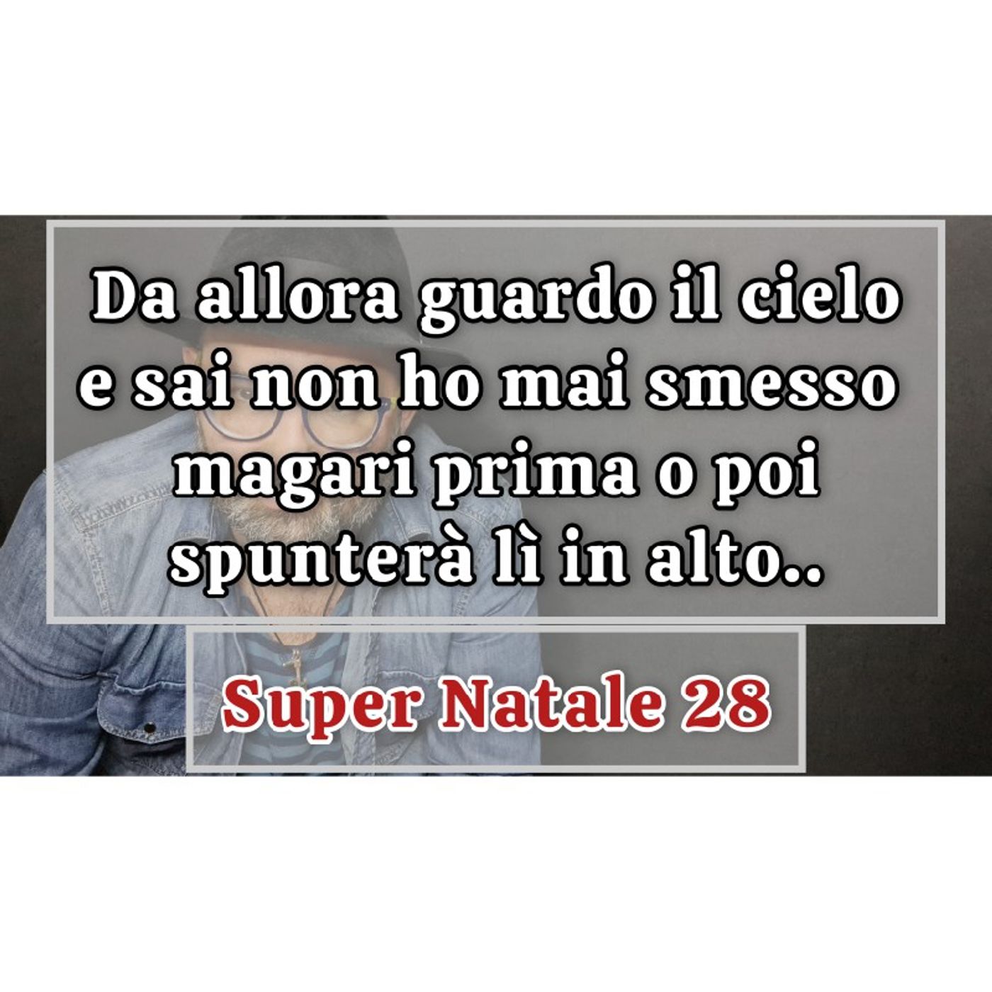 Episodio 1082 - Da allora guardo il cielo e sai non ho mai smesso magari prima o poi spunterà lì in alto.... episode artwork