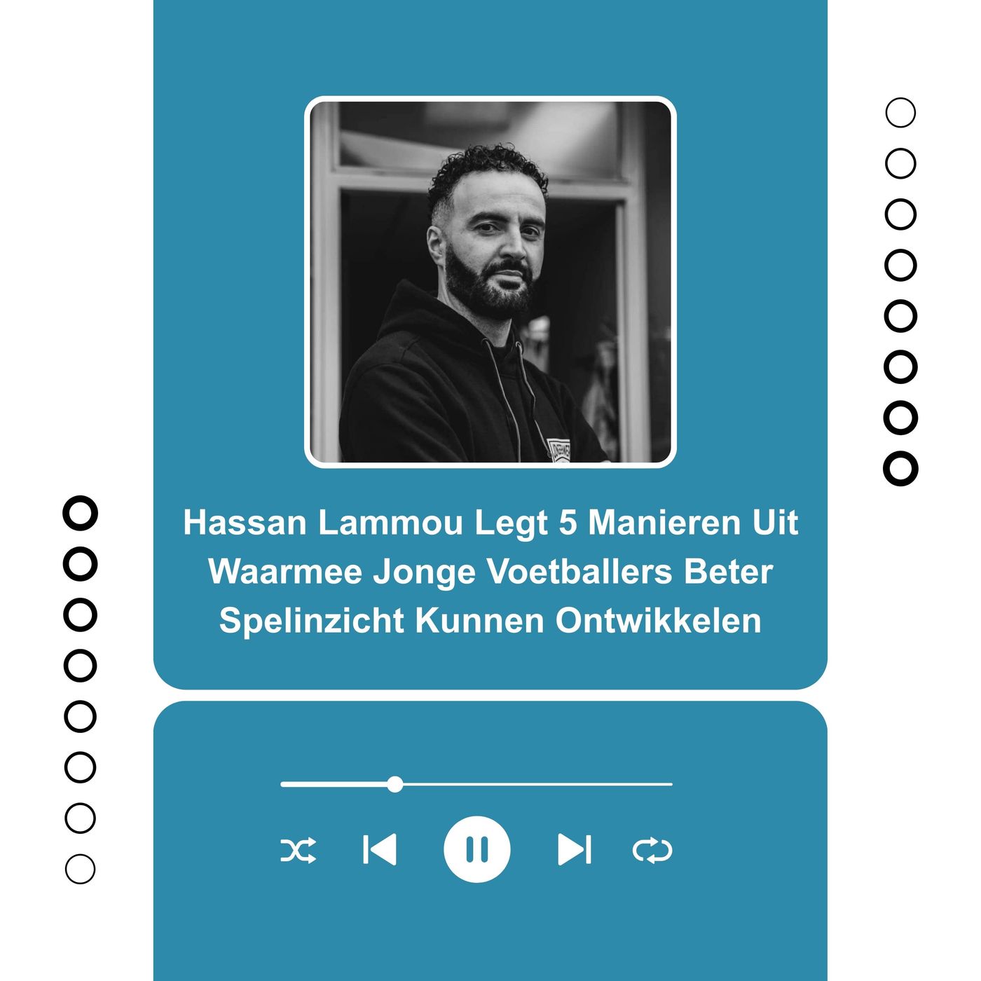 Hassan Lammou Legt 5 Manieren Uit Waarmee Jonge Voetballers Beter Spelinzicht Kunnen Ontwikkelen episode artwork