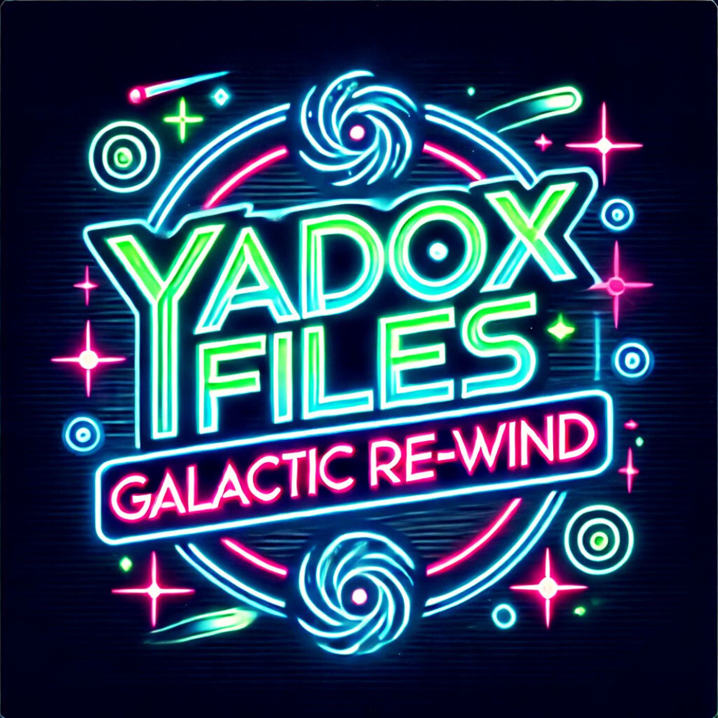 Galactic Re-Wind - Yadox Files Episode 2 Re-Cap