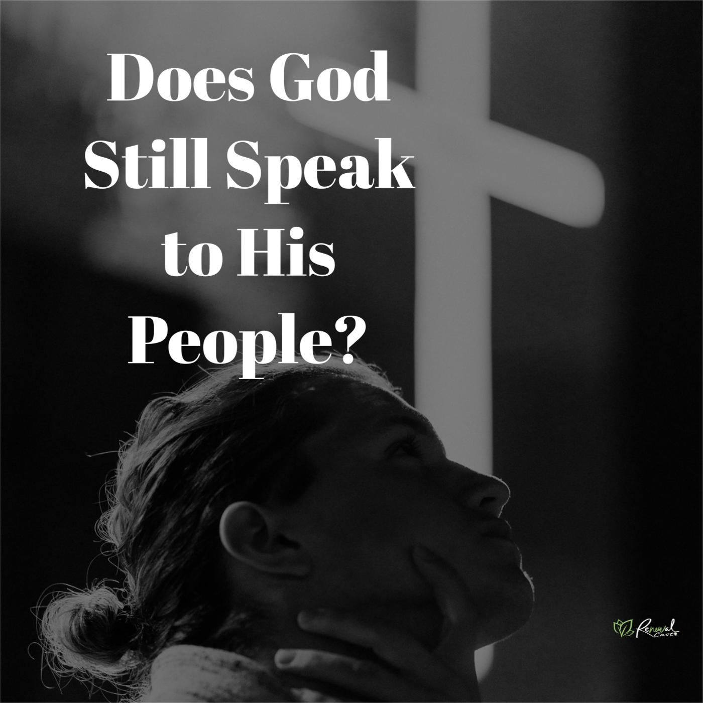 #55 REWIND: Does God Still Speak Today?