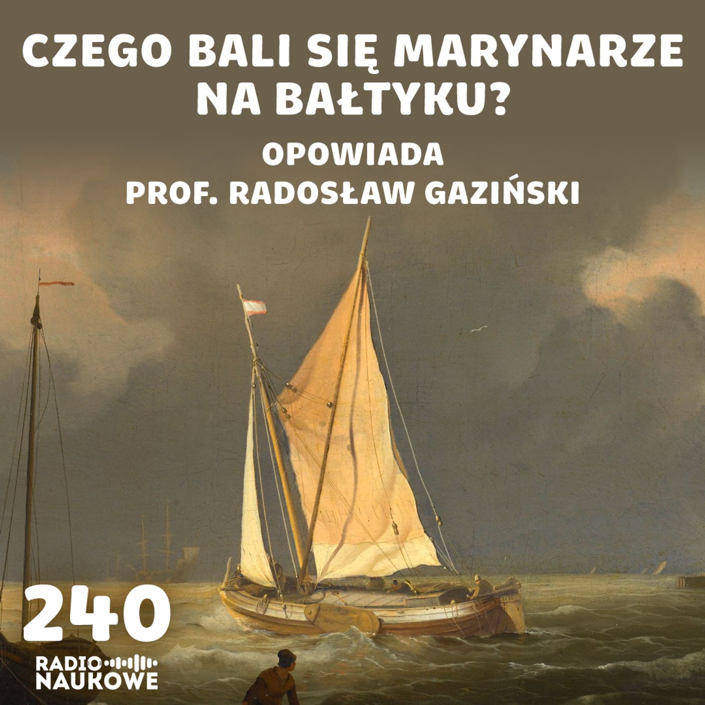 #240 Żegluga na Bałtyku – jak wyglądało życie nowożytnych marynarzy? | prof. Radosław Gaziński