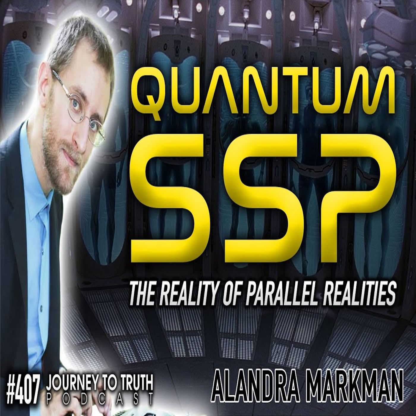 #407 | Alandra Markman | Quantum SSP | The Reality of Parallel Realities