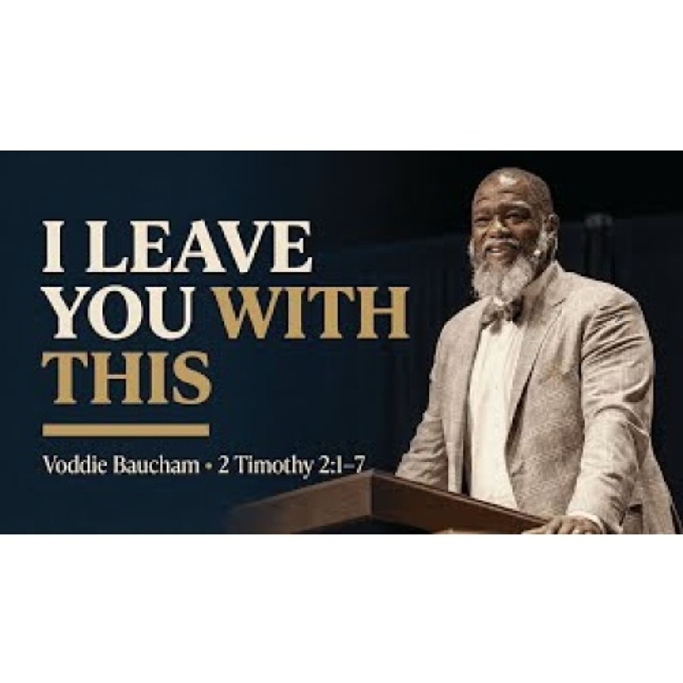 Voddie Baucham  - I Leave You With This