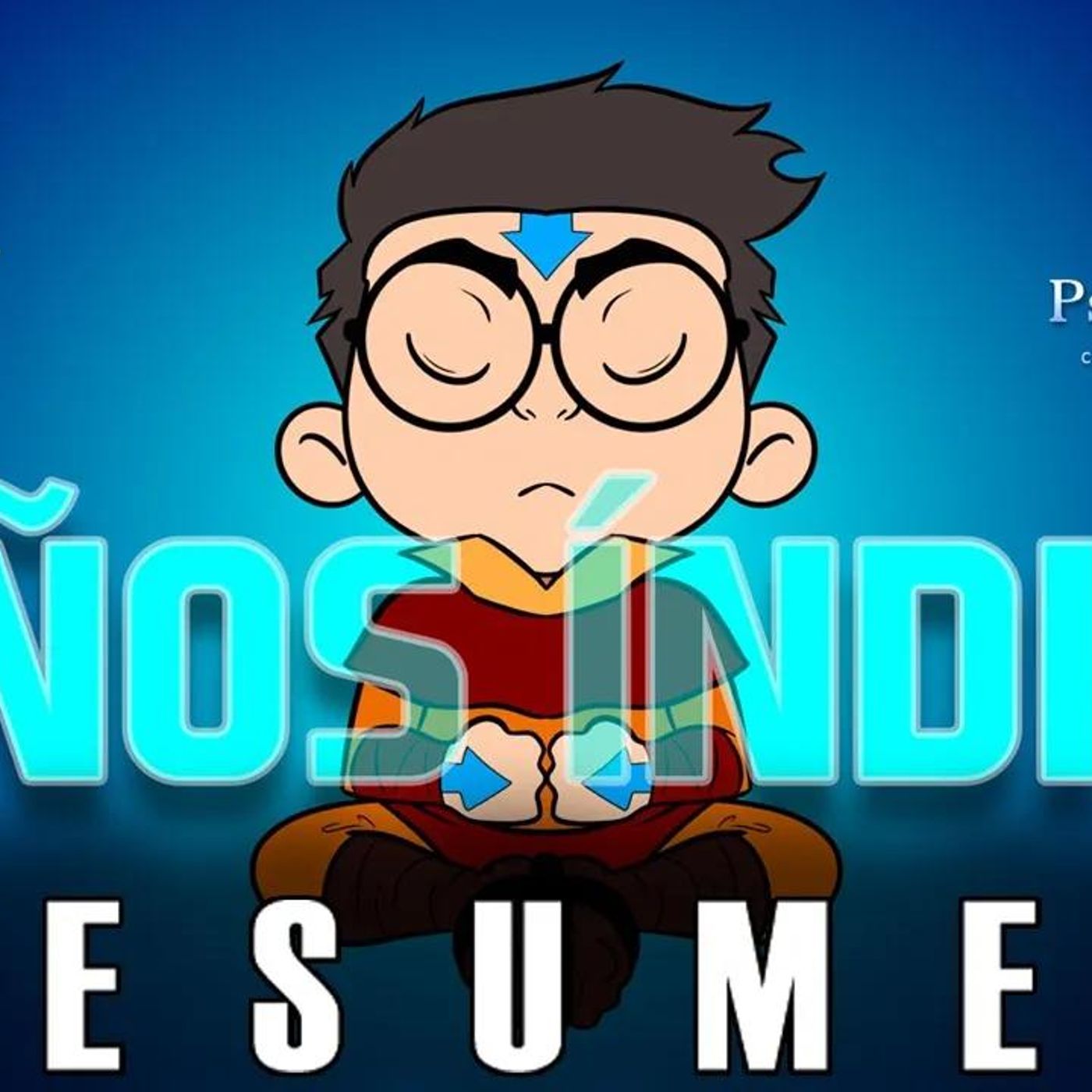 RESUMEN _ Psico y Psico.- Niños Índigo. episode artwork
