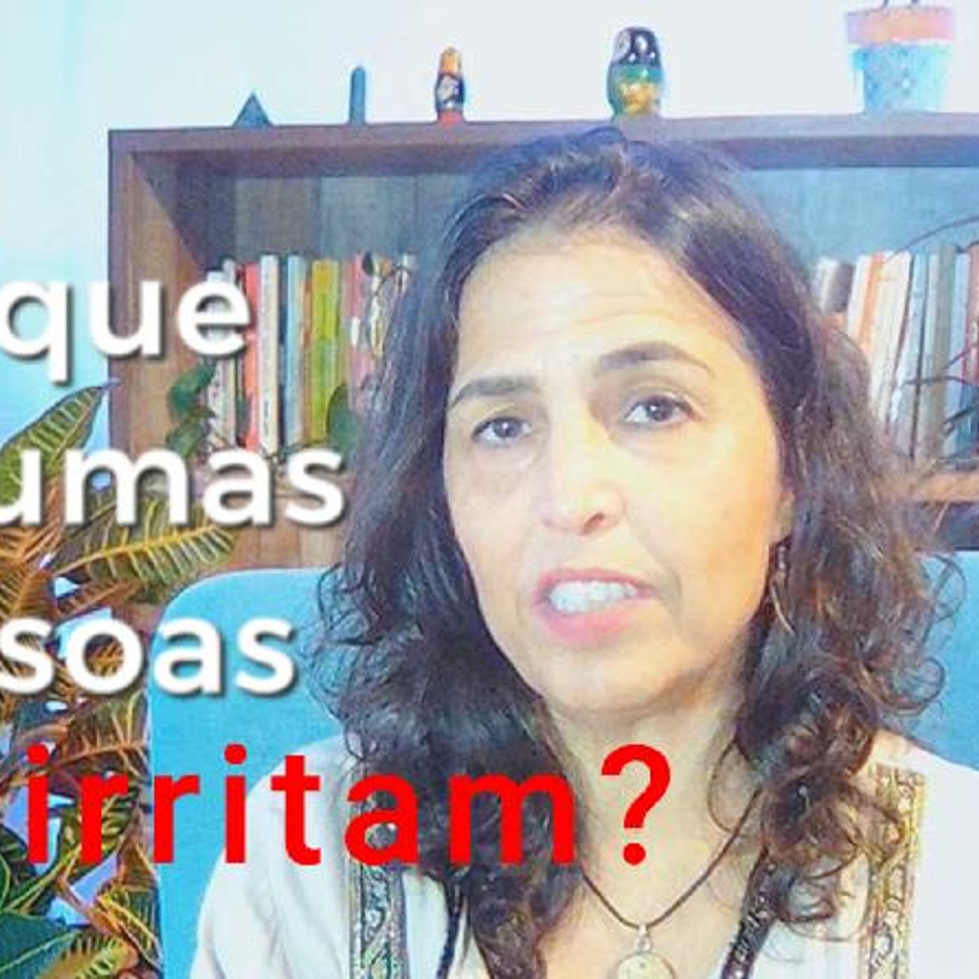 Ep. 27 | Porque é que algumas pessoas esituações nos irritam… e outras não episode artwork