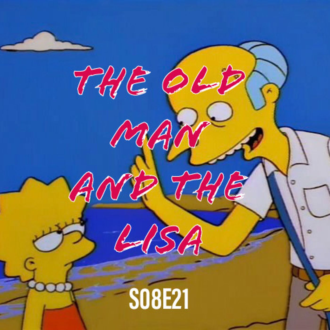 140) S08E21 (The Old Man and the Lisa) - podcast episode cover