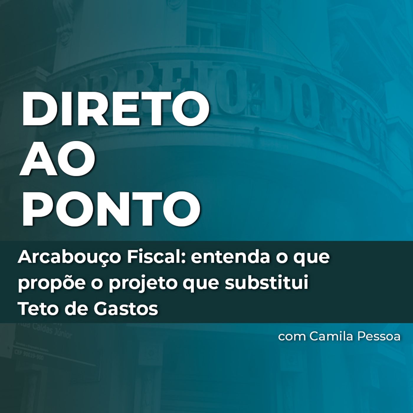Arcabouço Fiscal: entenda o que propõe o projeto que substitui Teto de Gastos episode artwork