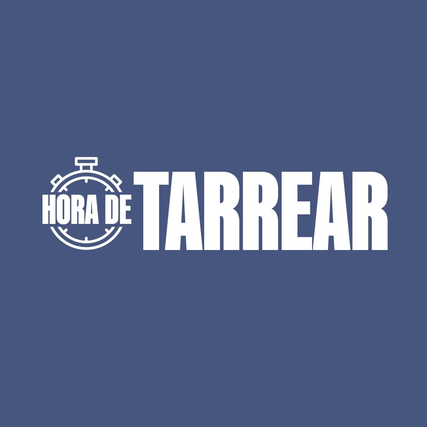 HORA DE TARREAR
