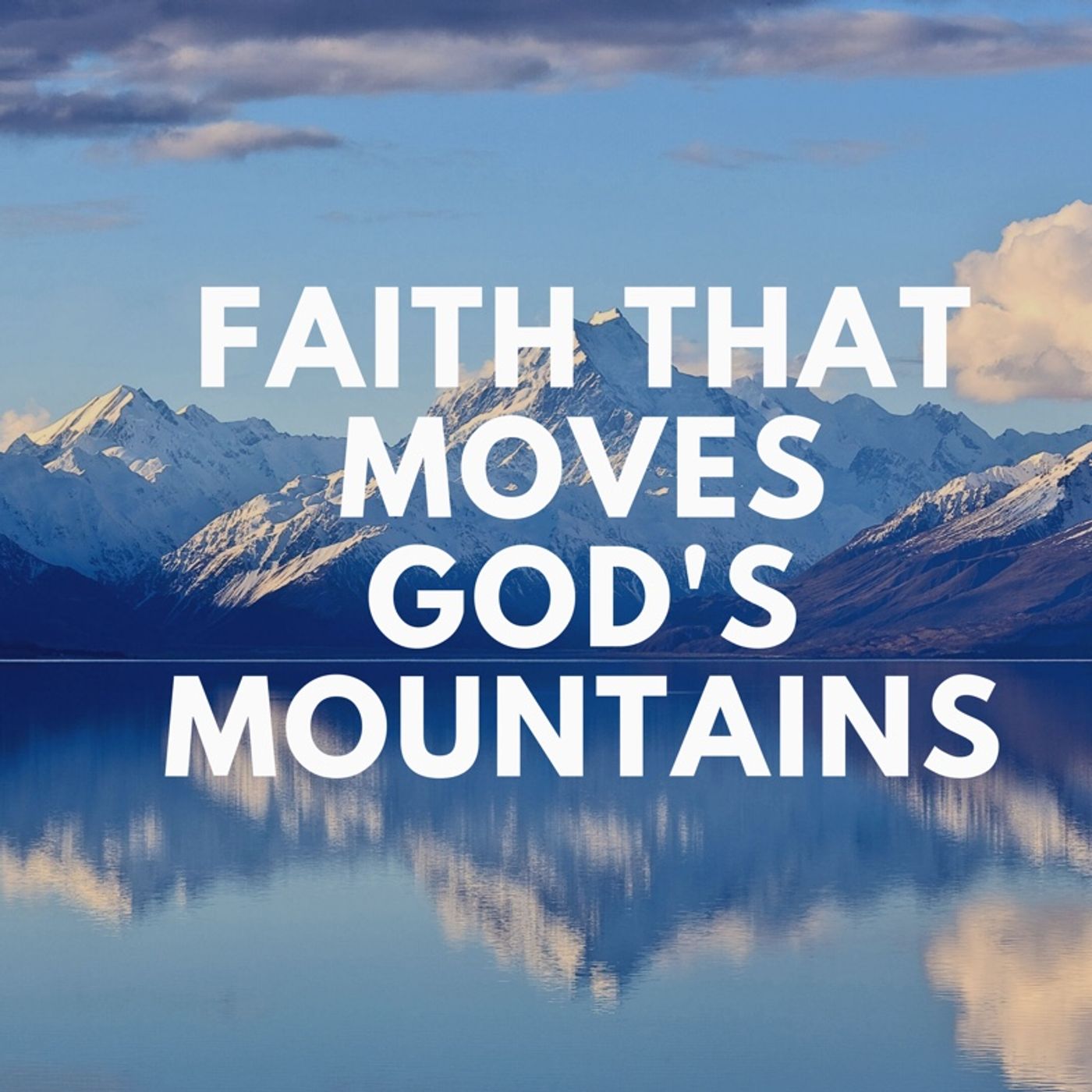 01. Faith That Moves God's Mountains episode artwork