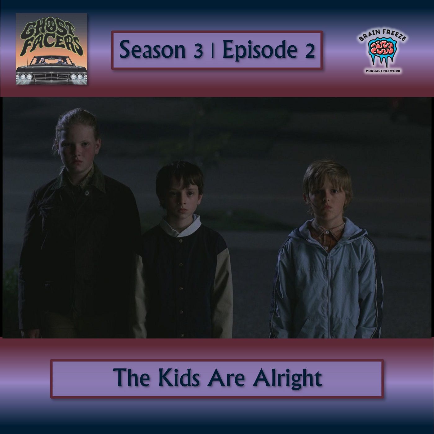 3.02: The Kids Are Alright