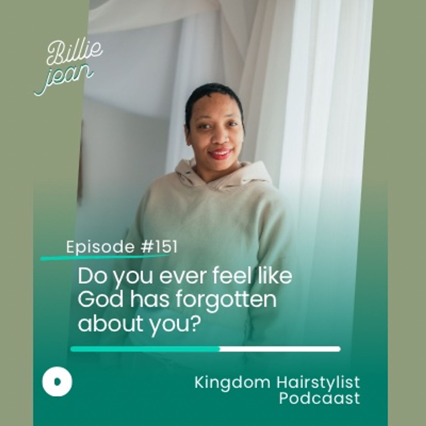 Episode 151 - Do you ever feel like God has forgotten about you?