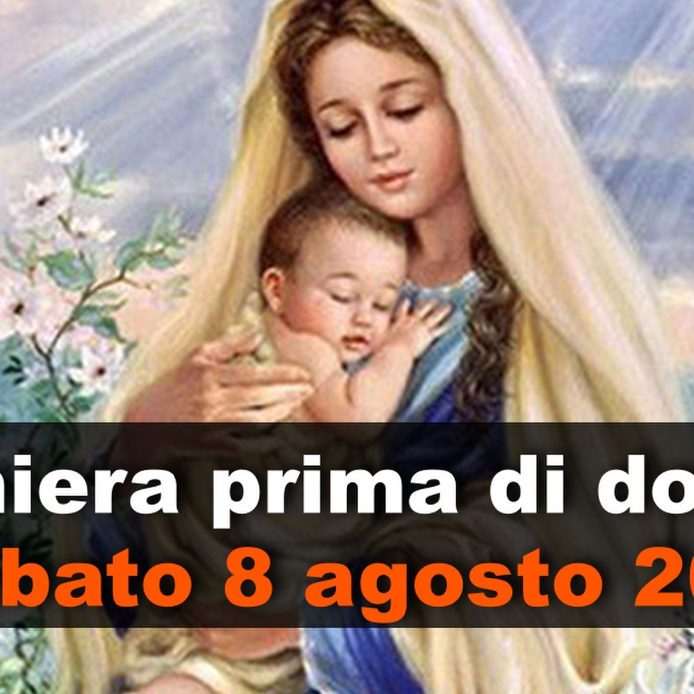 Preghiera prima di dormire SABATO 8 AGOSTO 2026 ❤️ Compieta dopo i Primi Vespri XIX Domenica T.O. episode artwork