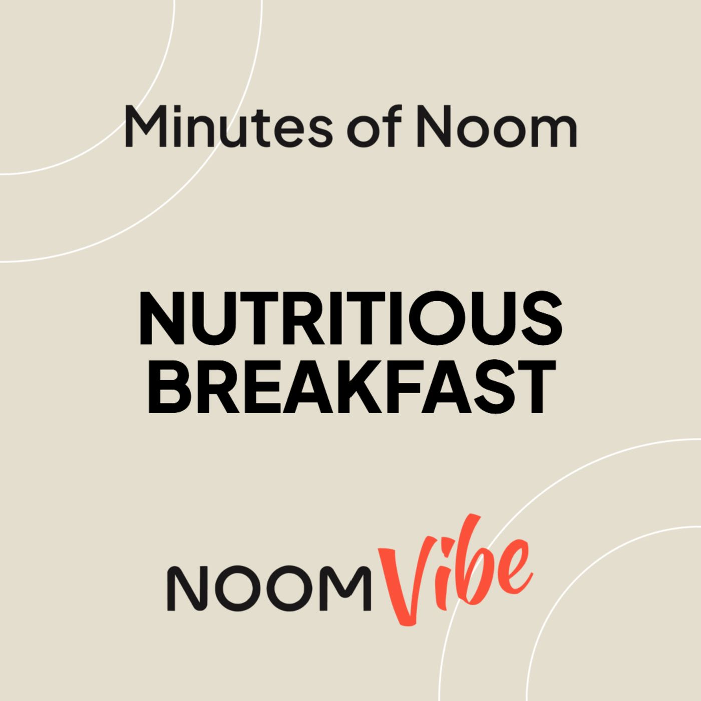 Minutes of Noom - What's Your Go To Nutritious Breakfast?
