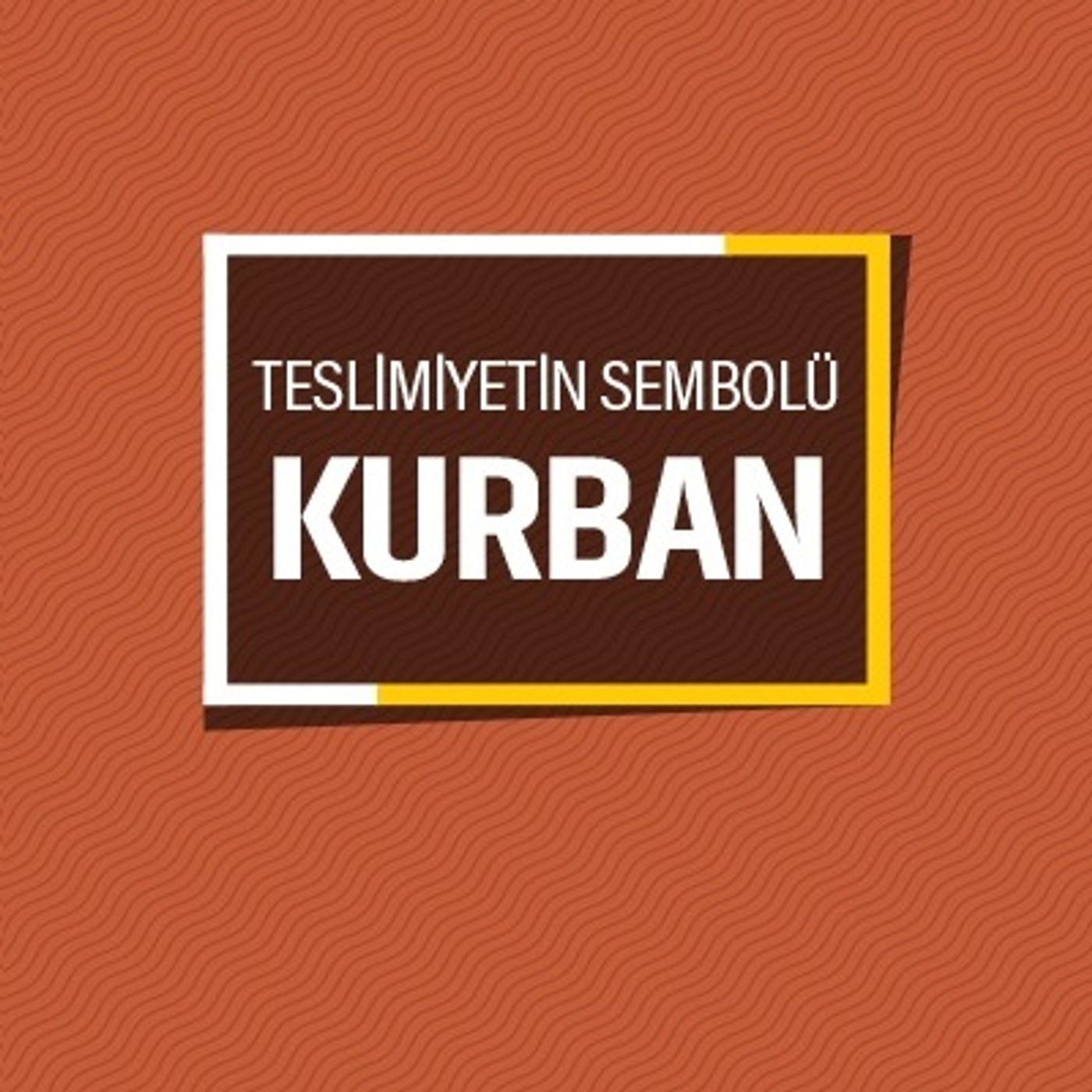 Teslimiyetin Sembolü Kurban