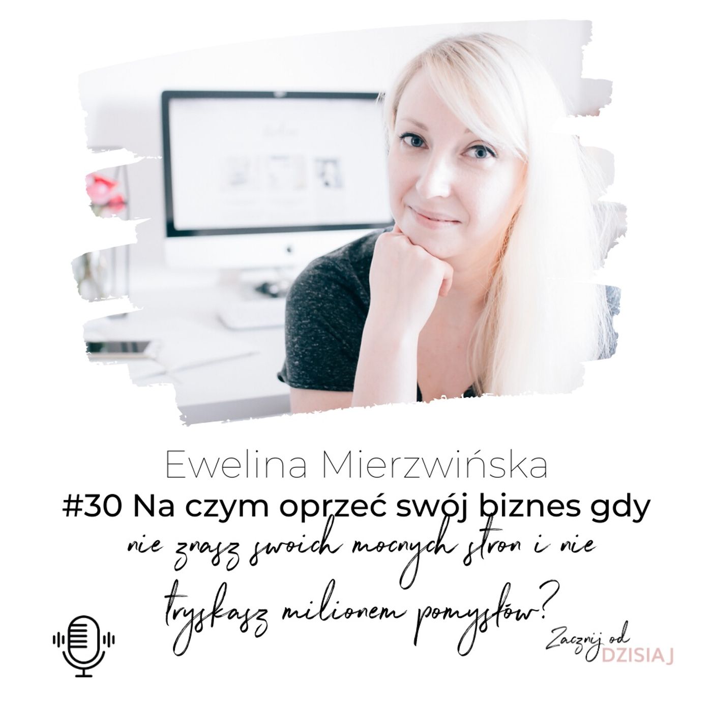 Ewelina Mierzwińska Zacznij od dzisiaj!