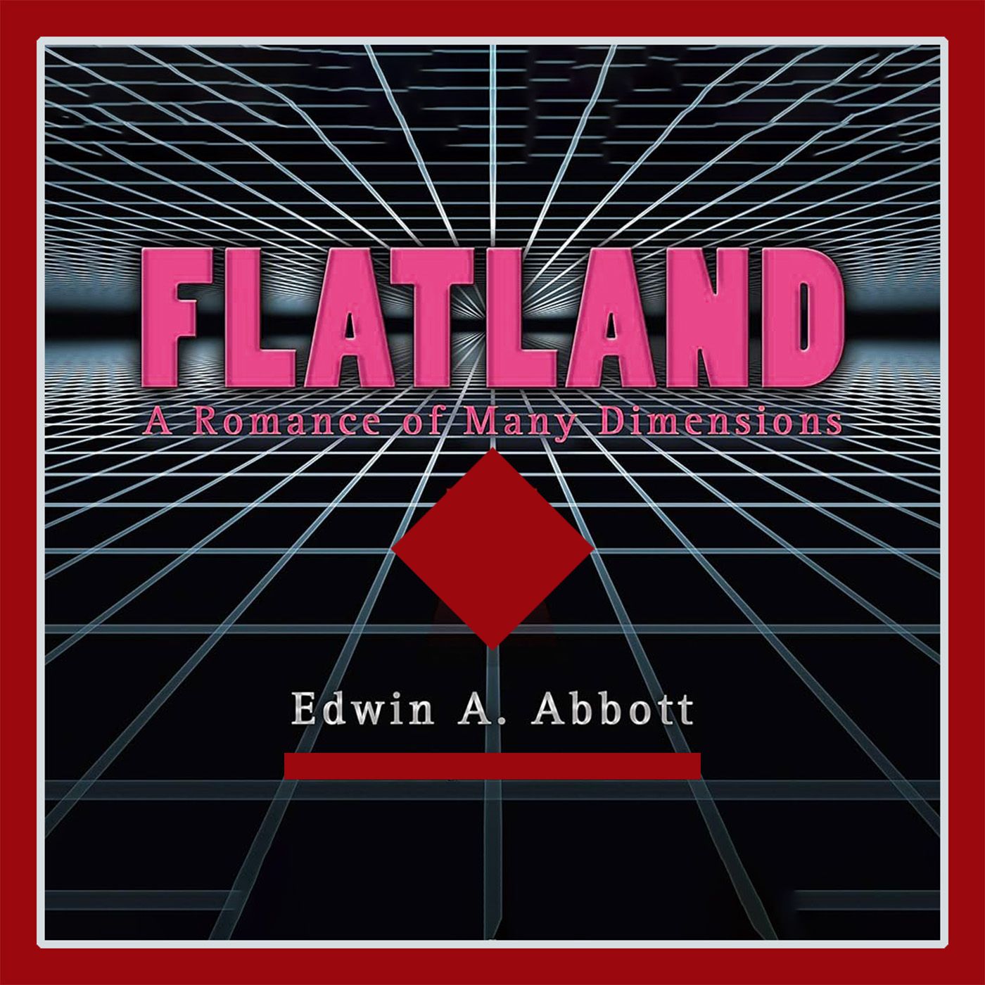 Flatland: A Romance of Many Dimensions