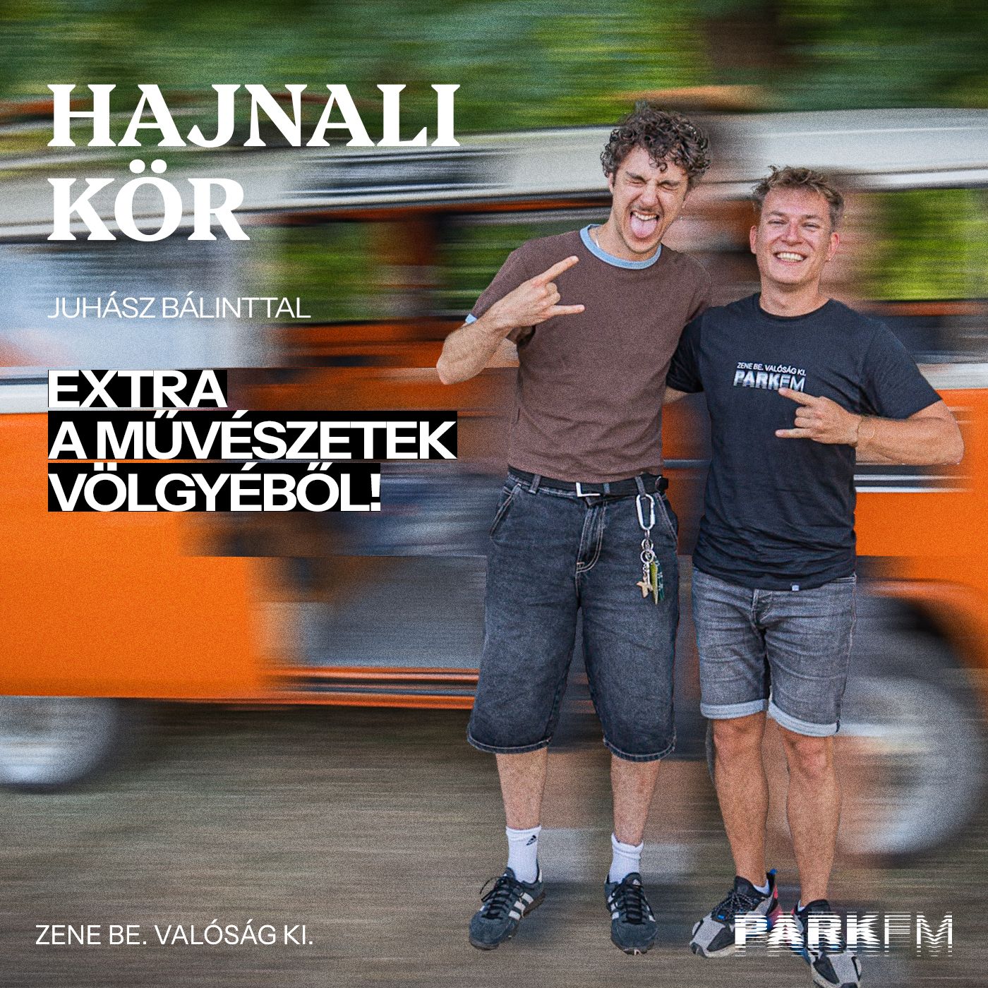 Hajnali Kör EXTRA Juhász Bálinttal a Művészetek Völgyéből! | Park FM episode artwork