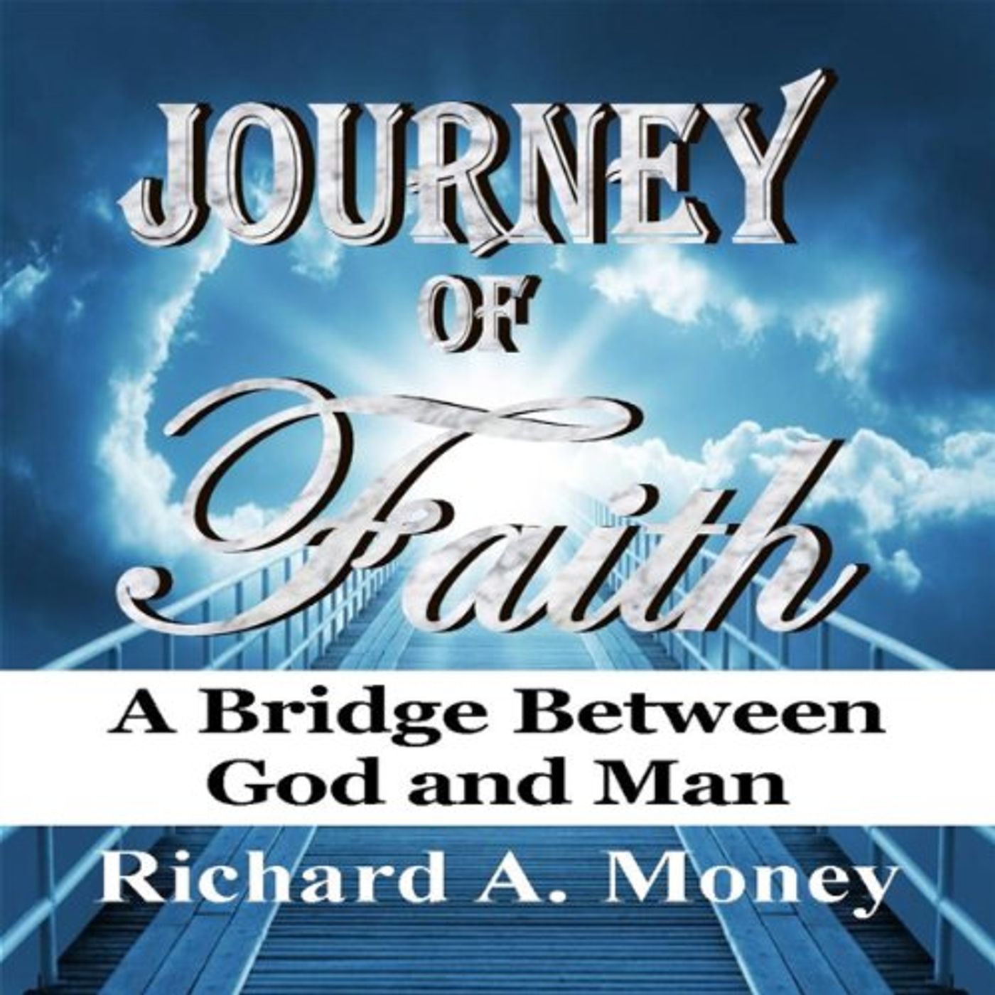 Journey of Faith Audiobook by Richard A. Money episode artwork