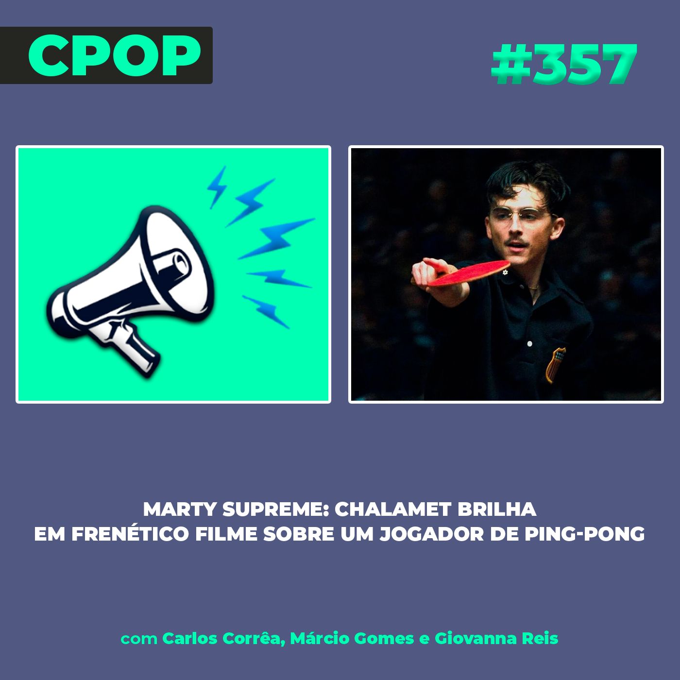 #357: Marty Supreme: Chalamet brilha em frenético filme sobre um jogador de ping-pong