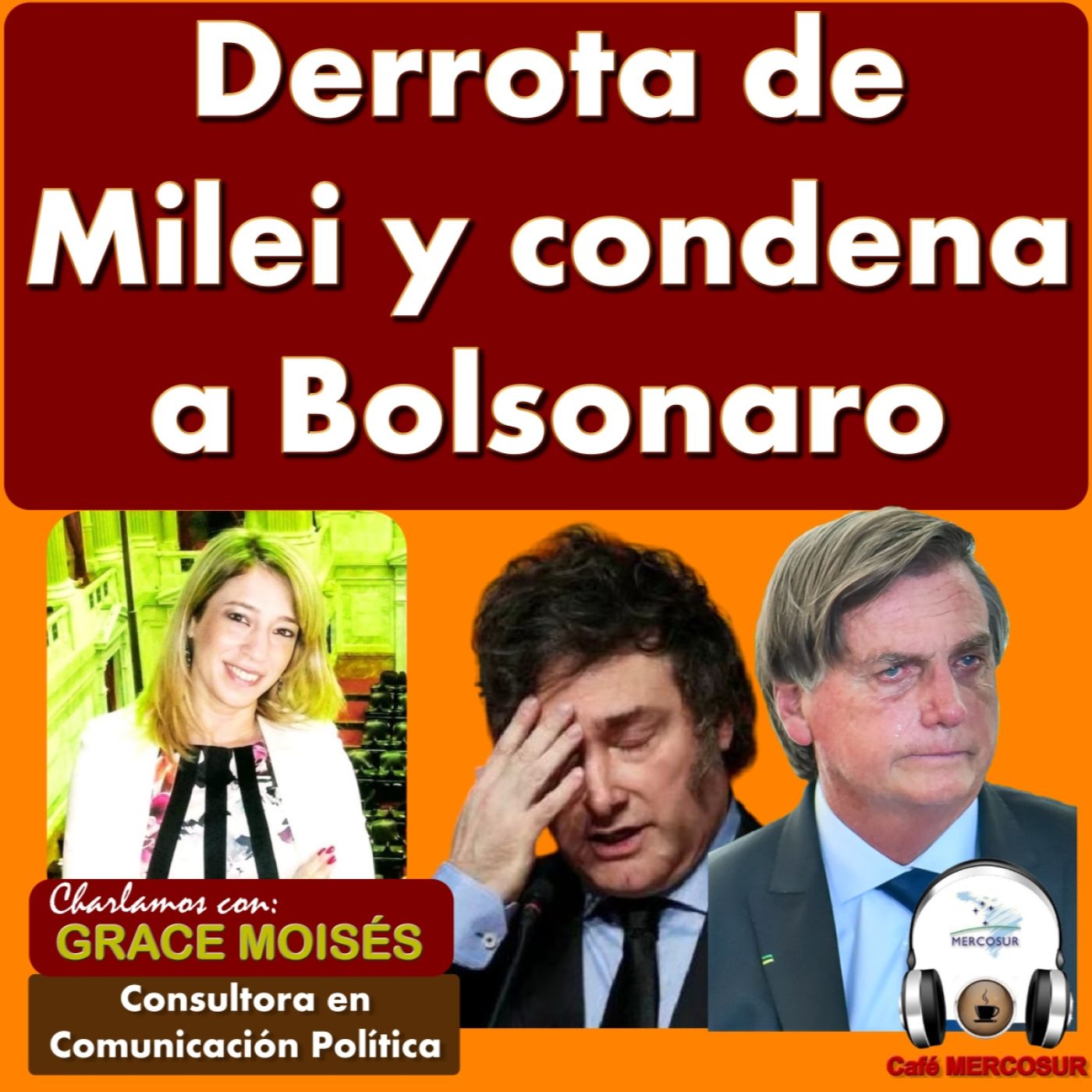 Derrota de Milei y condena a Bolsonaro episode artwork