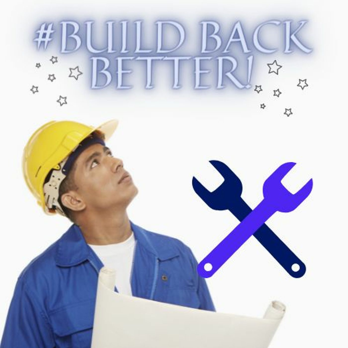 #BUILD BACK BETTER!