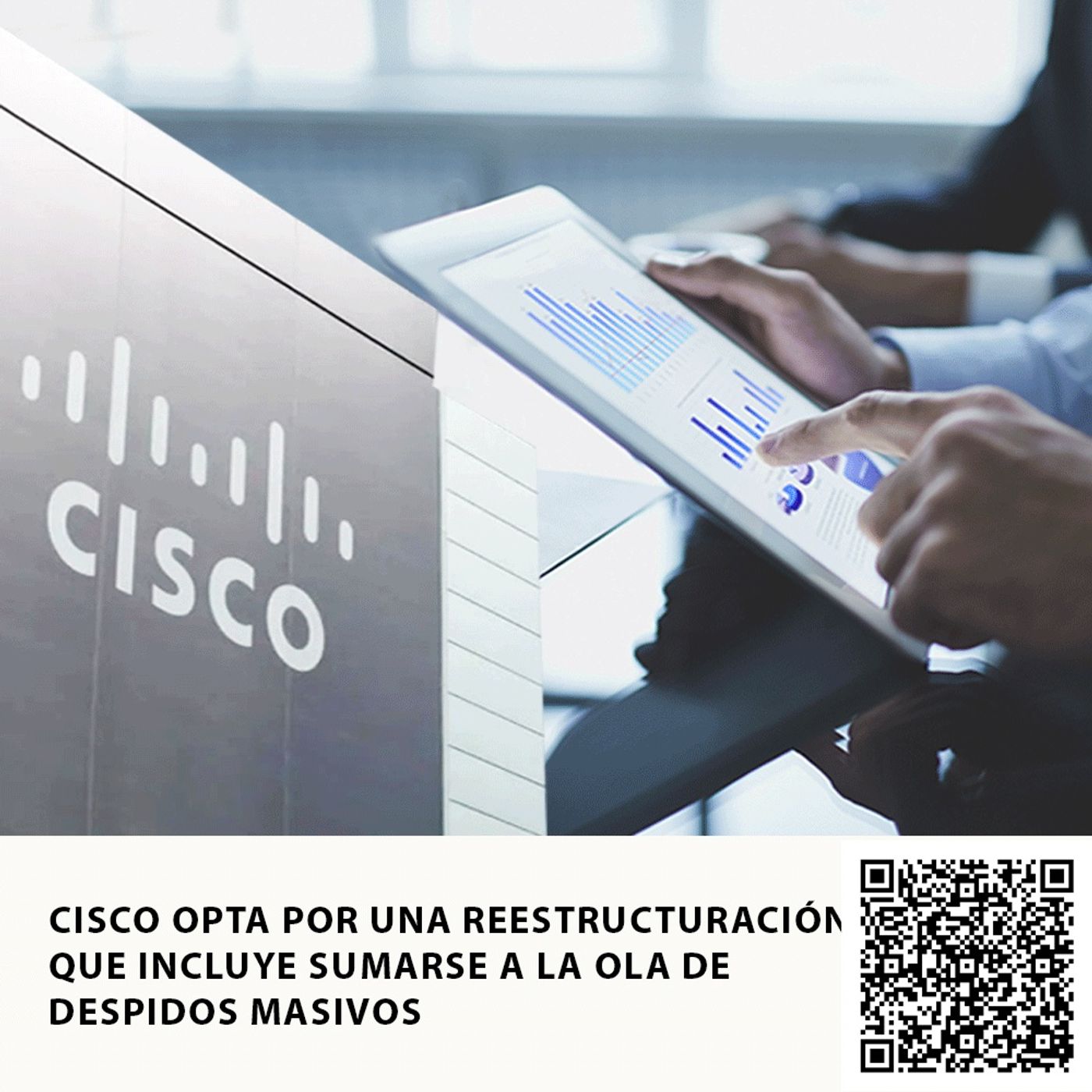 CISCO OPTA POR UNA REESTRUCTURACIÓN QUE INCLUYE SUMARSE A LA OLA DE DESPIDOS MASIVOS episode artwork